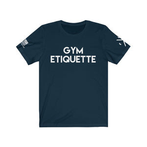 Gym Etiquette/Wipe Off Your Damn Sweat Tee