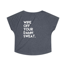 Load image into Gallery viewer, Women's Wipe Off Your Sweat! Tri-Blend Dolman