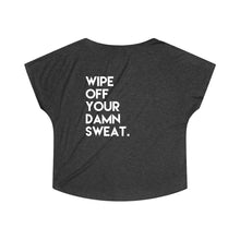 Load image into Gallery viewer, Women's Wipe Off Your Sweat! Tri-Blend Dolman