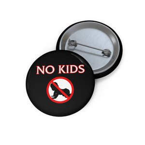 No Kids Pin Buttons