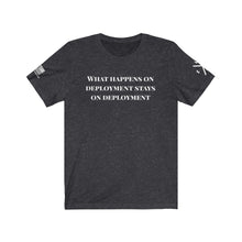 Load image into Gallery viewer, What Happens on Deployment Tee