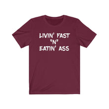 Load image into Gallery viewer, Livin&#39; Fast &quot;N&quot; Eatin&#39;  Tee