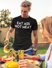 Load image into Gallery viewer, Eat Ass Not Meat Tee