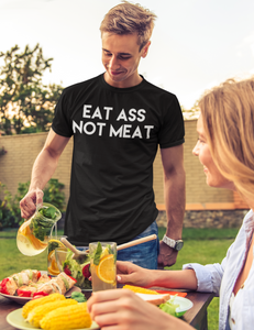 Eat Ass Not Meat Tee